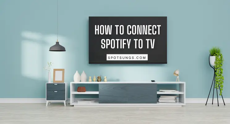 How to connect Spotify to TV (Complete Guide)