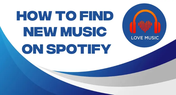How to find new music on Spotify