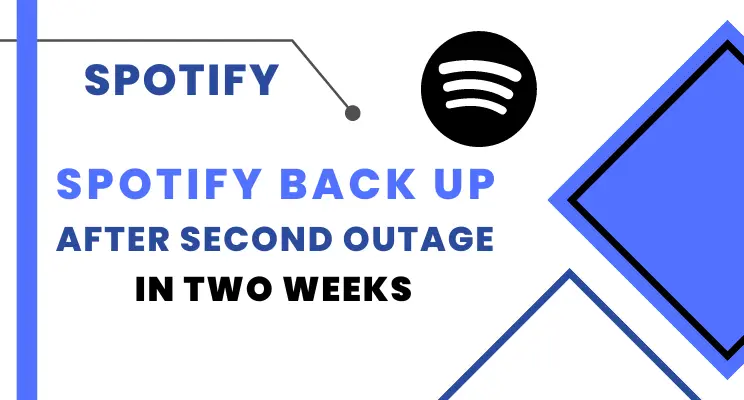 Spotify Back Up After Second Outage In Two Weeks