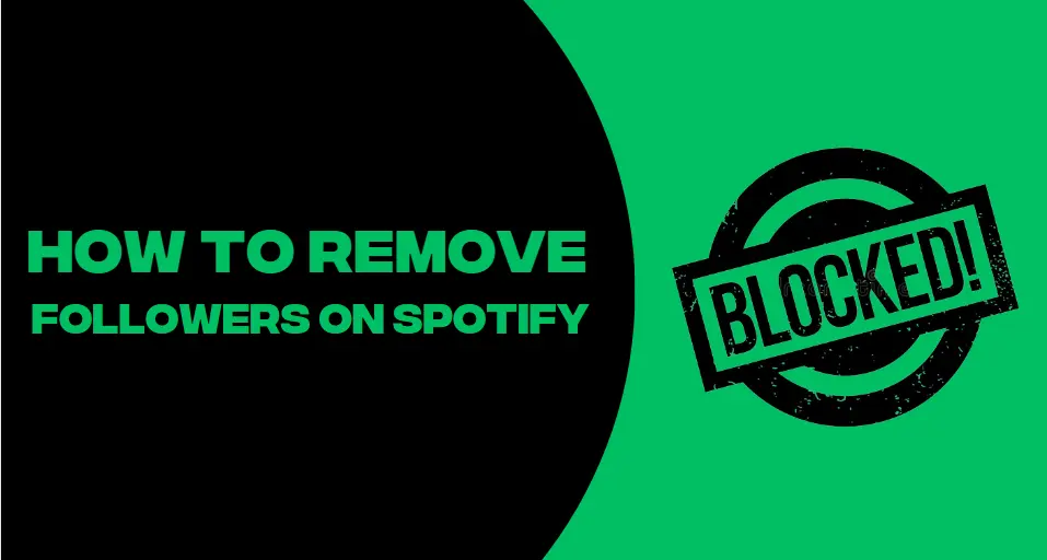 How to remove followers on Spotify